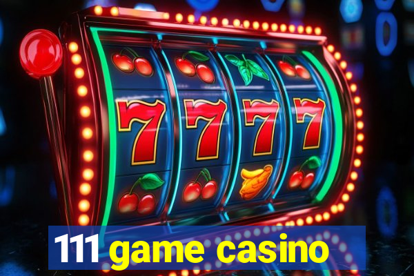 111 game casino